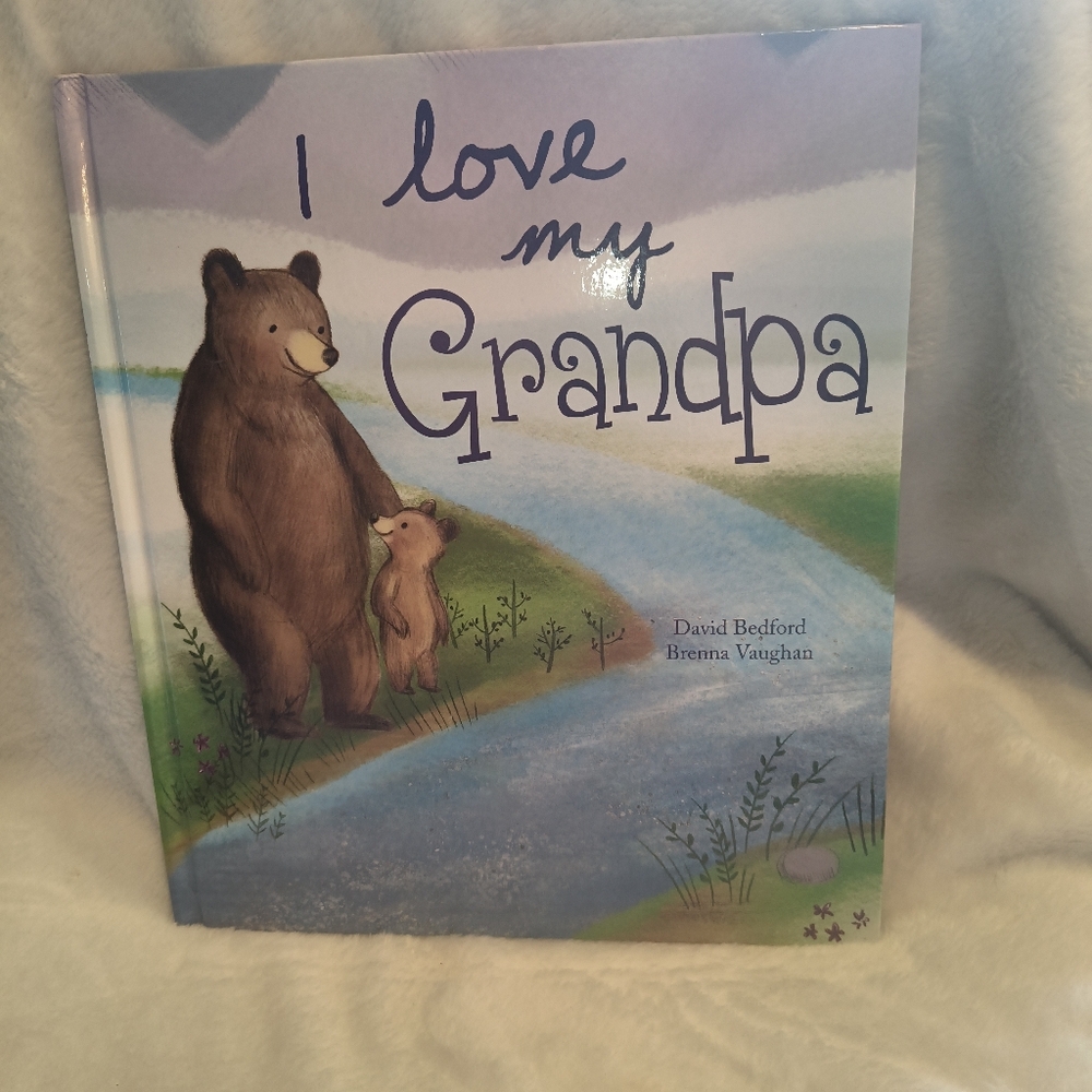 I Love My Grandpa Children's Book A Story Of Unconditional Love